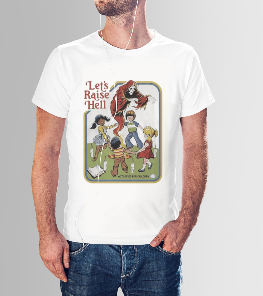 Let's Raise Hell Activities For Children T-Shirt