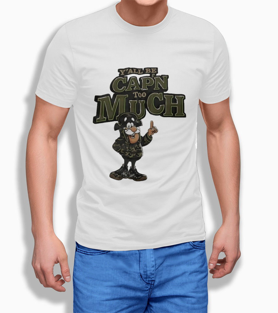 Y'all Be Cap'n Too Much Camo Pirate T-Shirt