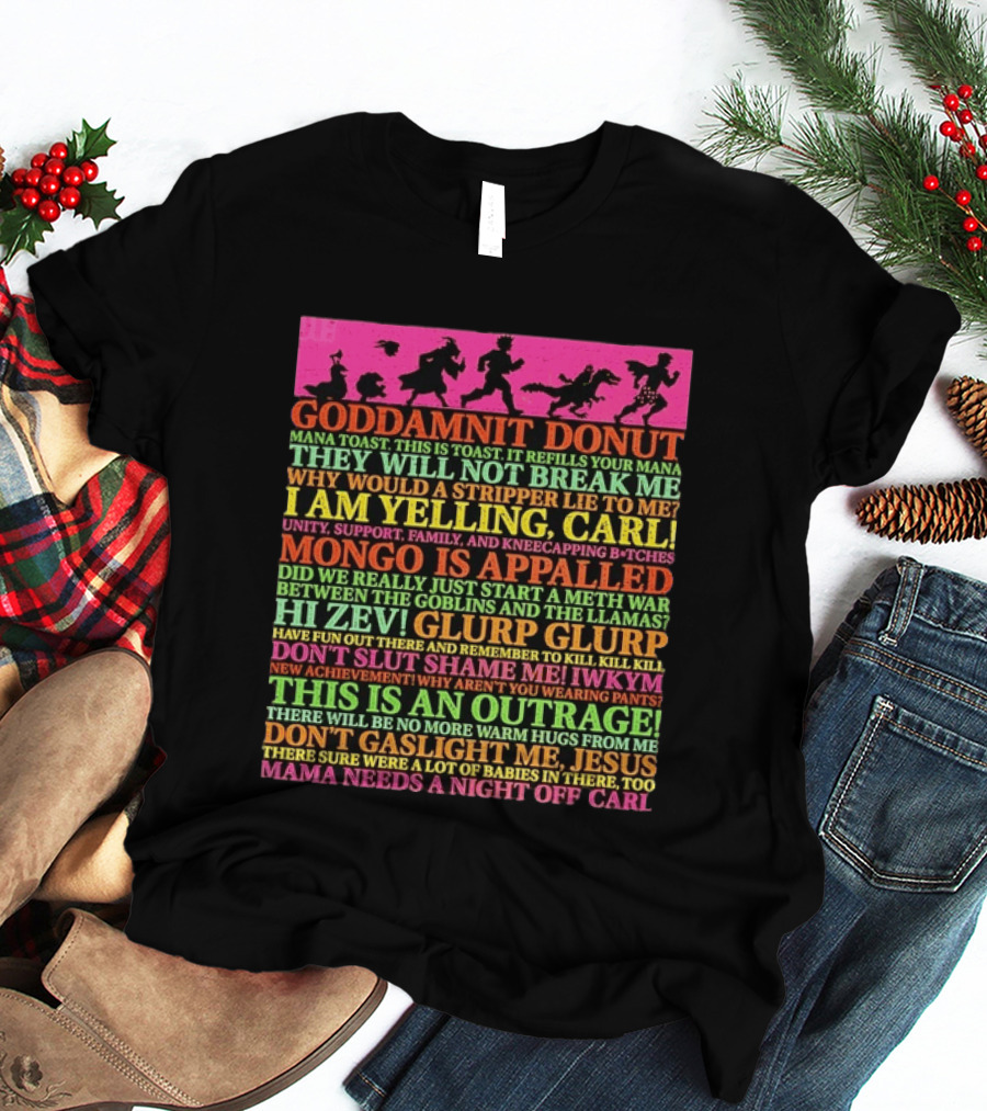 Goddamnit Donut Mongo Carl Outrageous Quotes And Humorous Sayings T-Shirt