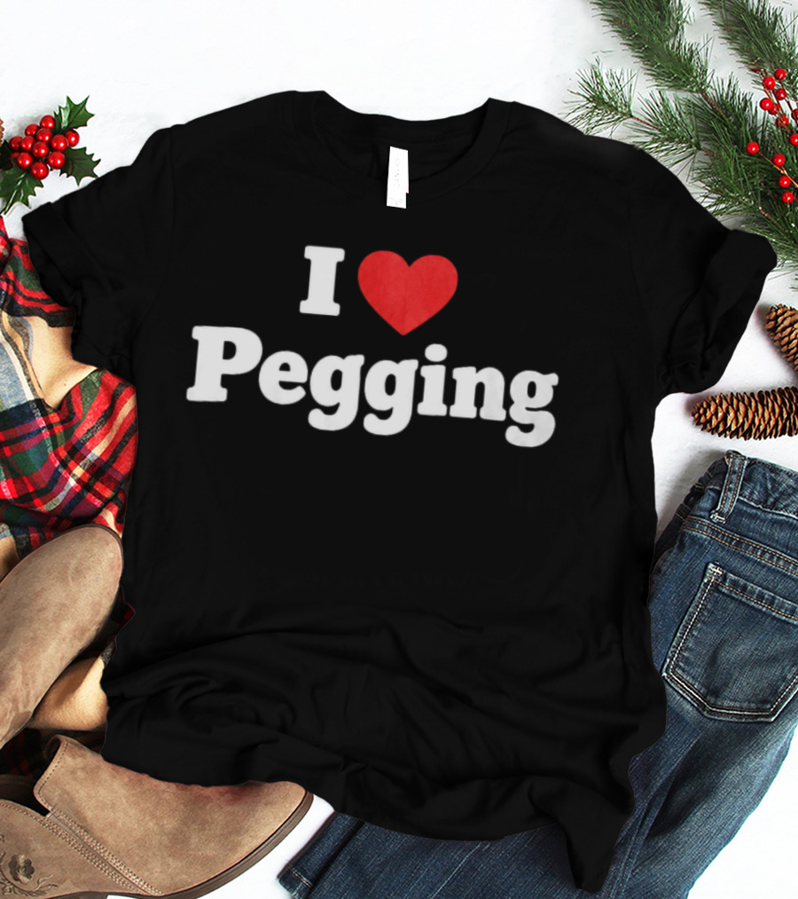I Love Pegging Heart T-Shirt