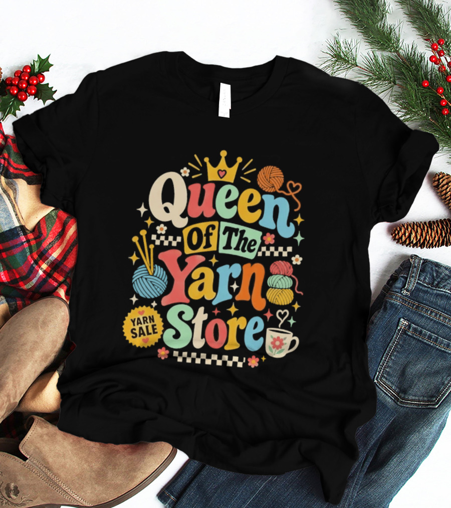 Queen Of The Yarn Store Yarn Sale Knitting Crochet T-Shirt