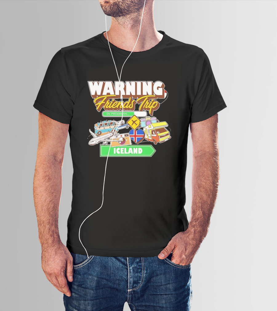 Warning Friends Trip In Progress Iceland Adventure Travel T-Shirt