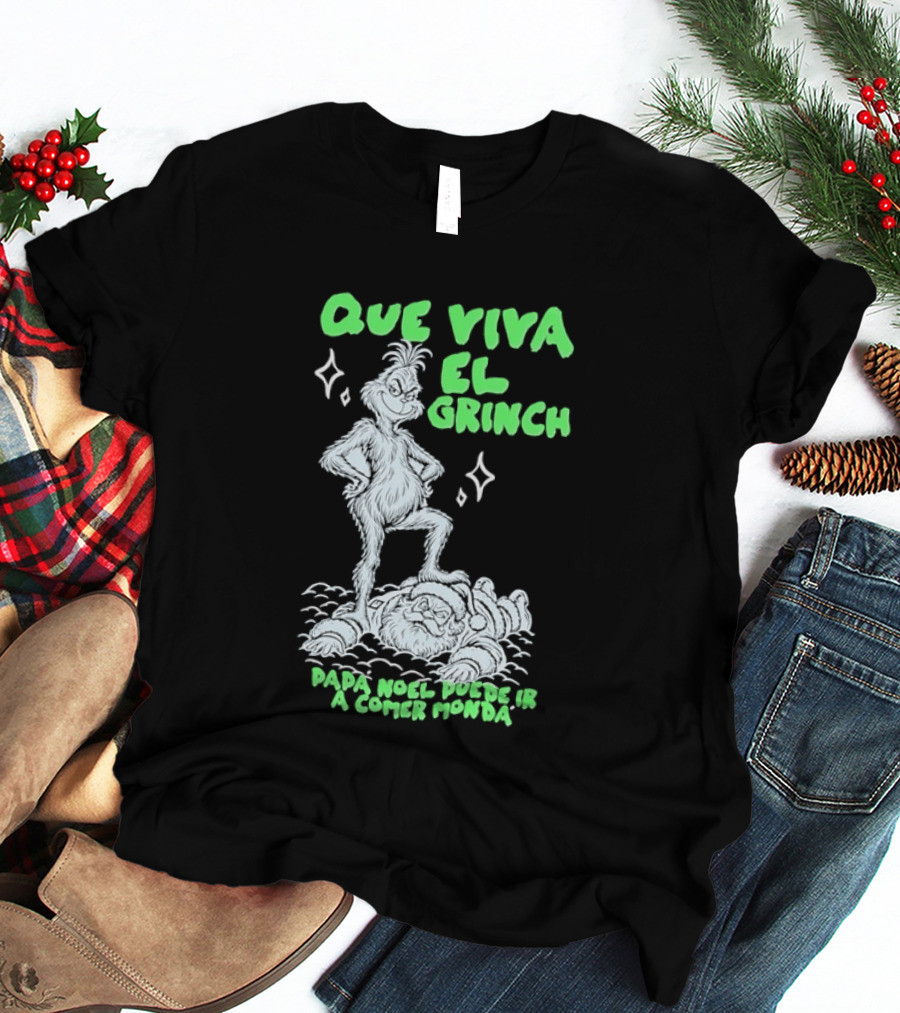 Que Viva El Grinch Papa Noel Puede Ir A Comer Monda Spanglish Holiday Humor T-Shirt