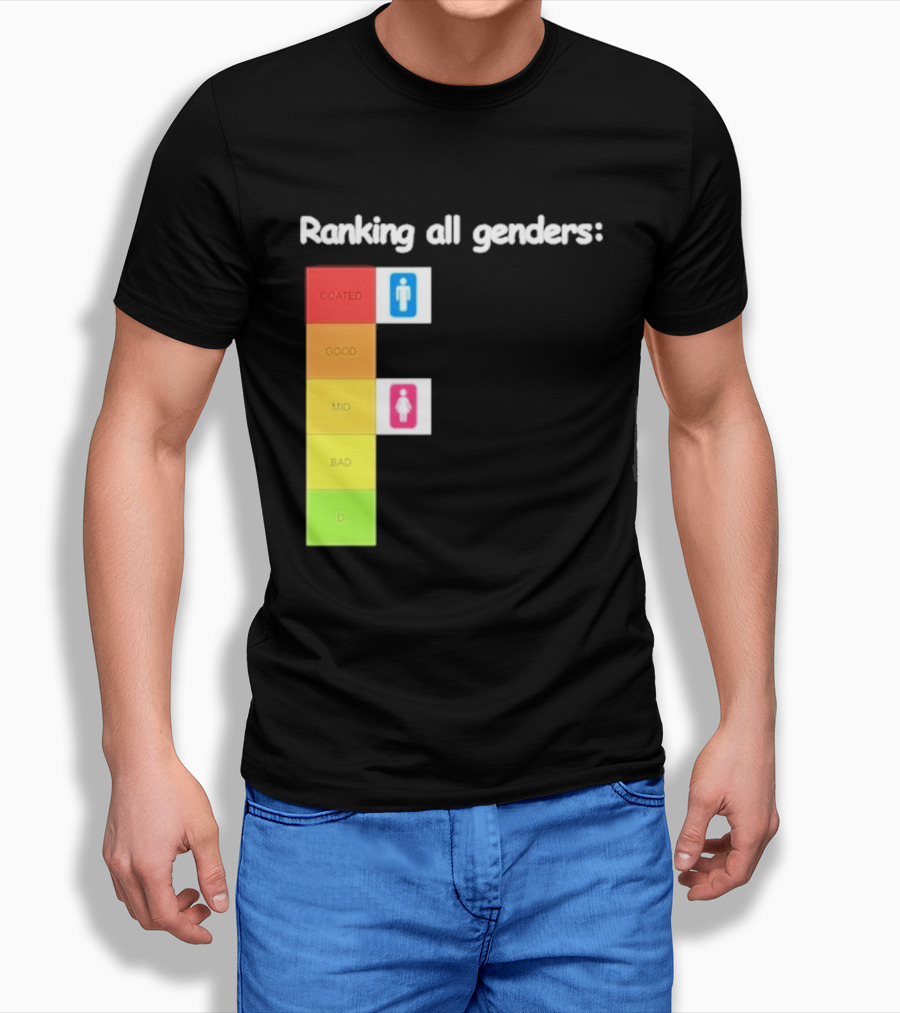 Ranking All Genders Tier List Meme Coated Good Mid Ok D T-Shirt