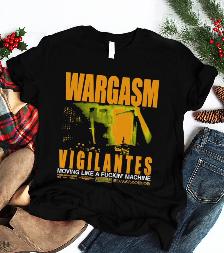 Wargasm Angry Songs Vigilantes Moving Like A Fuckin' Machine 2023 Collaboration T-Shirt