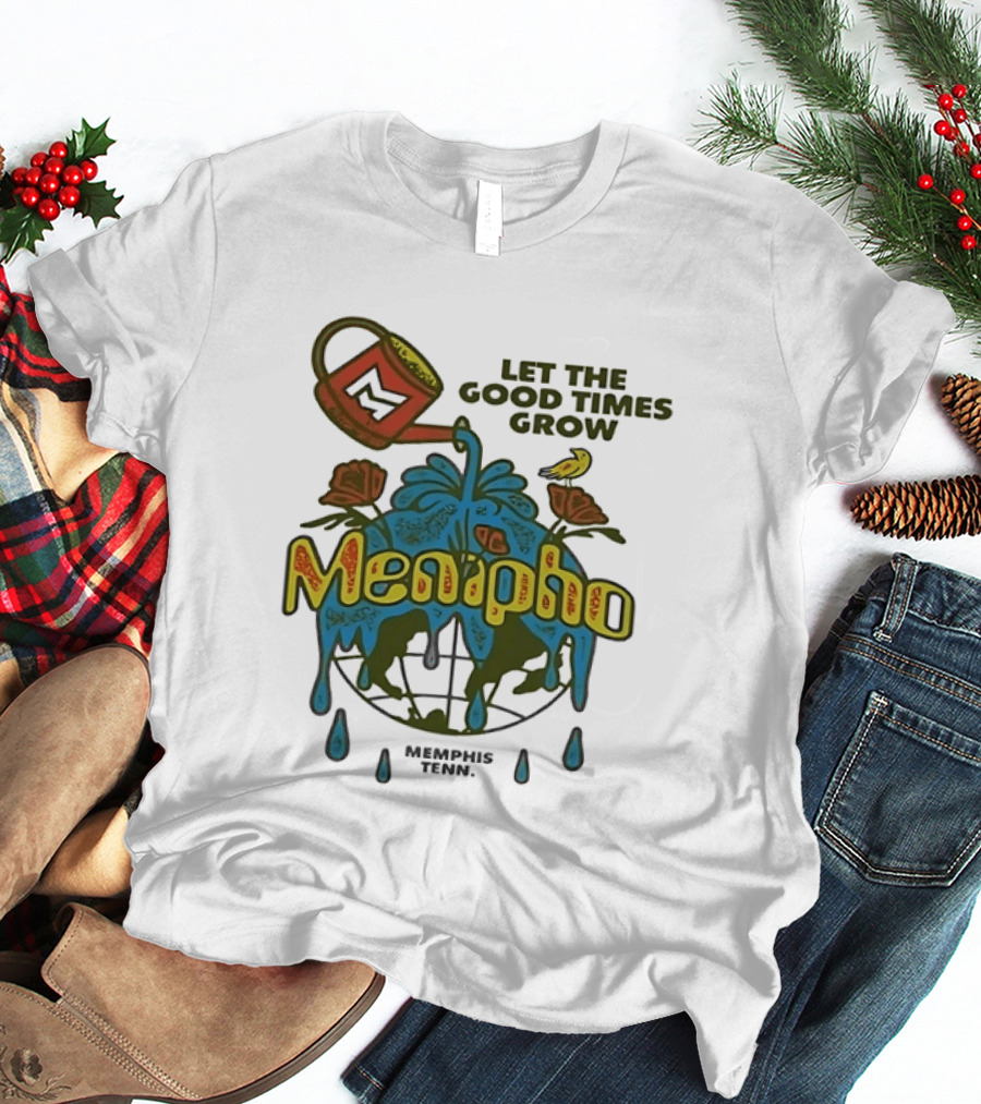 Memipho Let The Good Times Grow Memphis Tenn Watering Can And Flowers T-Shirt