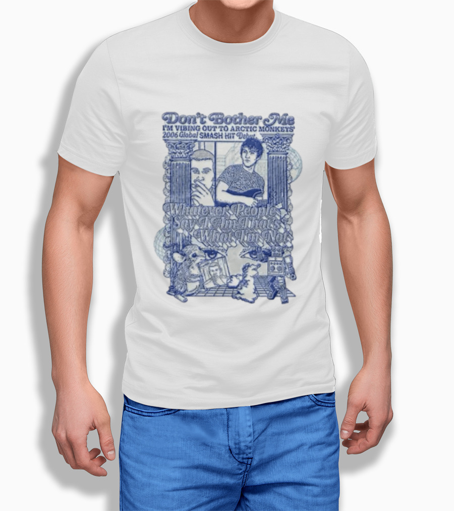 Don't Bother Me I'm Vibing Out To Arctic Monkeys 2006 Global Smash Hit Debut T-Shirt