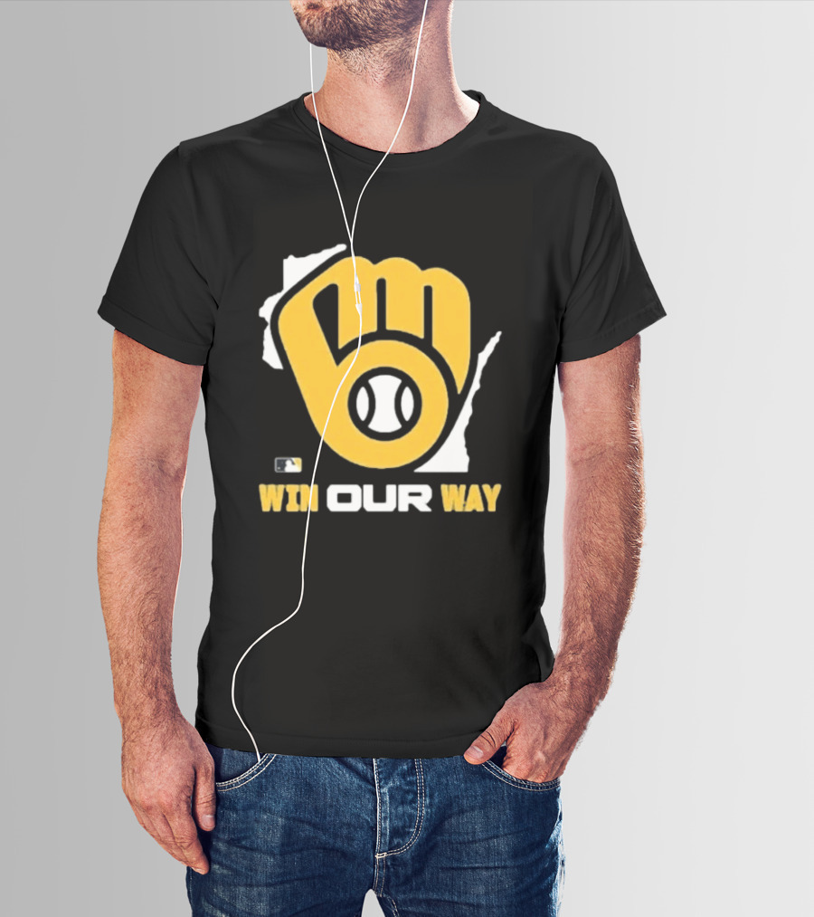 Milwaukee Brewers Win Our Way MLB Baseball Team Fist T-Shirt