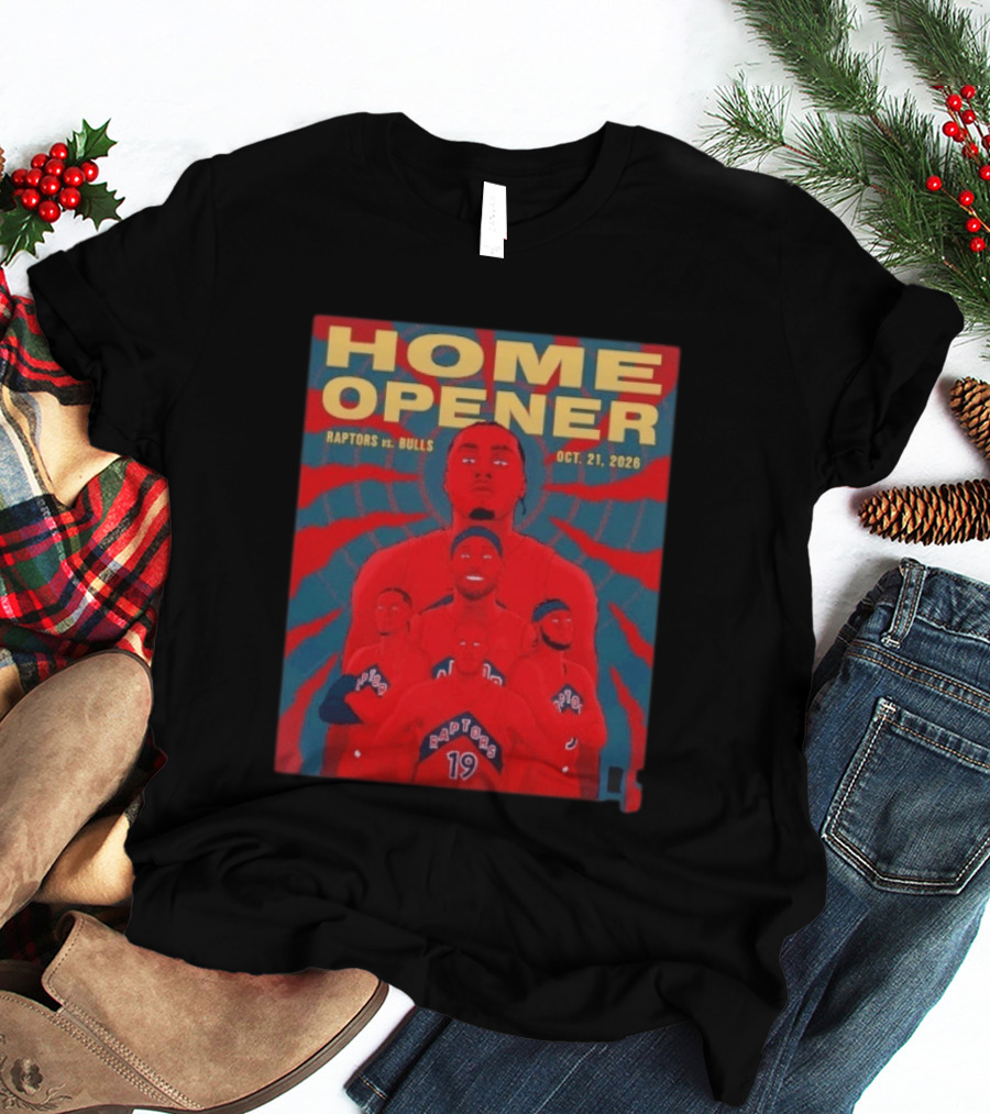 Toronto Raptors Vs Bulls Home Opener October 21 2026 T-Shirt