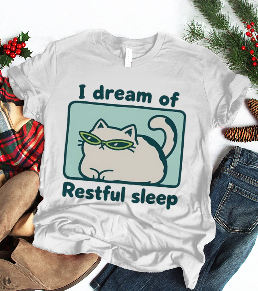 I Dream Of Restful Sleep Cat With Sunglasses T-Shirt