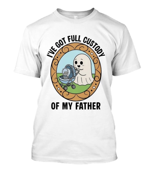 I've Got Full Custody Of My Father Ghost Urn Humor Ghost With Baby Carriage T-Shirt