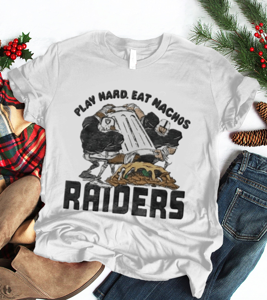 Las Vegas Raiders Play Hard Eat Nachos Fun Football Fan T-Shirt