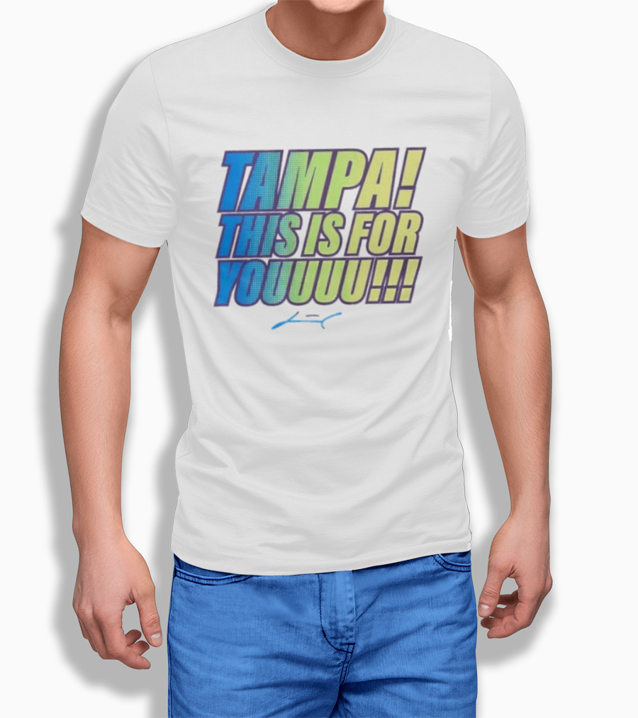 Tampa This Is For You Tom Brady Tampa This Is For Youuu T-Shirt