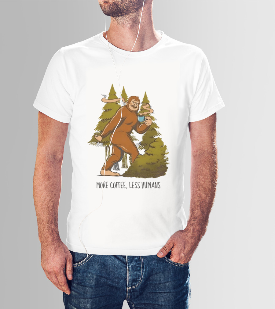 Bigfoot More Coffee Less Humans Sasquatch Walking In Forest With Coffee Cup T-Shirt