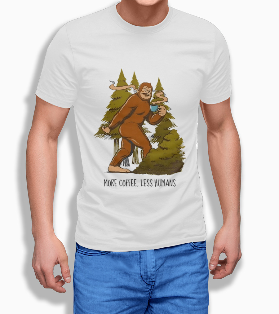 Bigfoot More Coffee Less Humans Sasquatch Walking In Forest With Coffee Cup T-Shirt