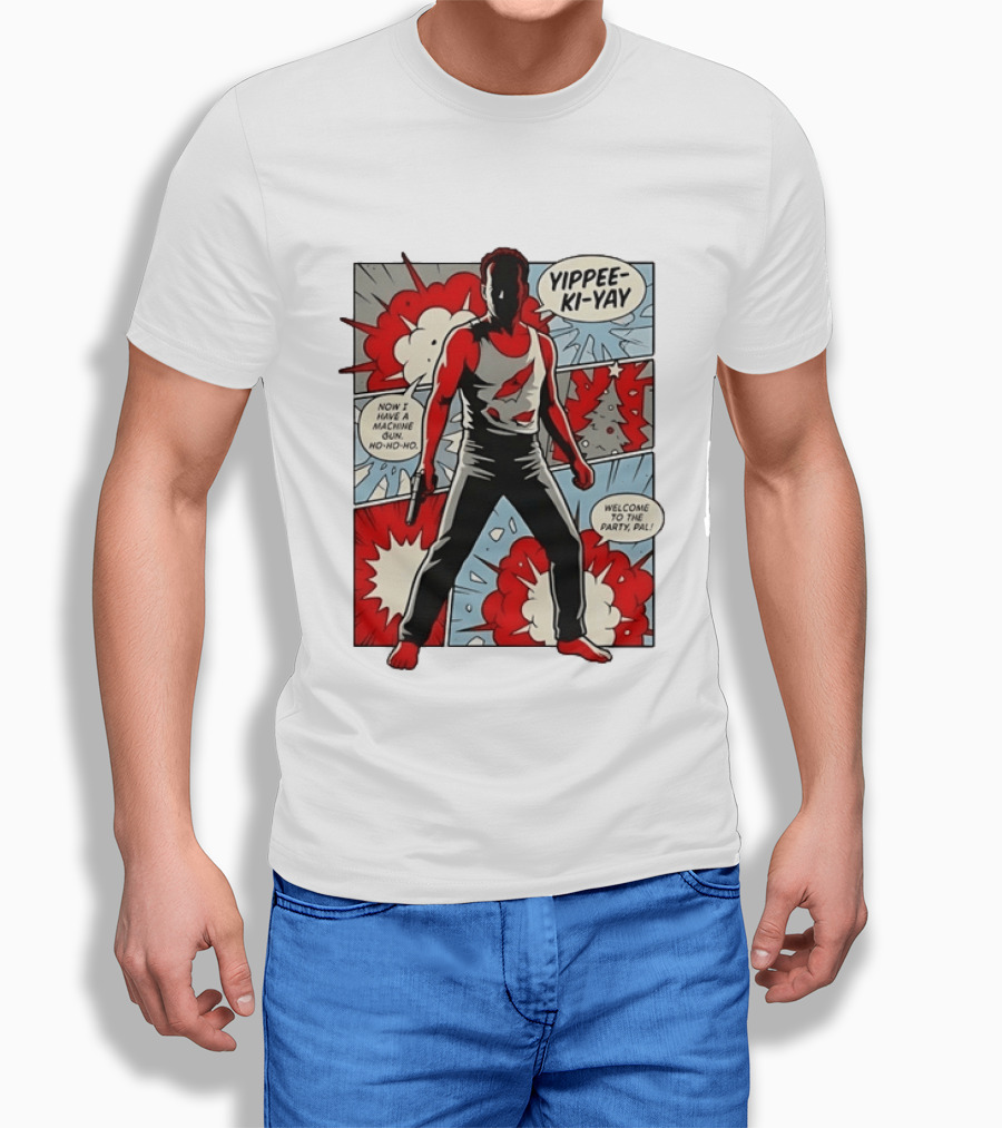 Die Hard Yippee Ki Yay Comic Style Now I Have A Machine Gun Ho Ho Ho Welcome To The Party Pal T-Shirt