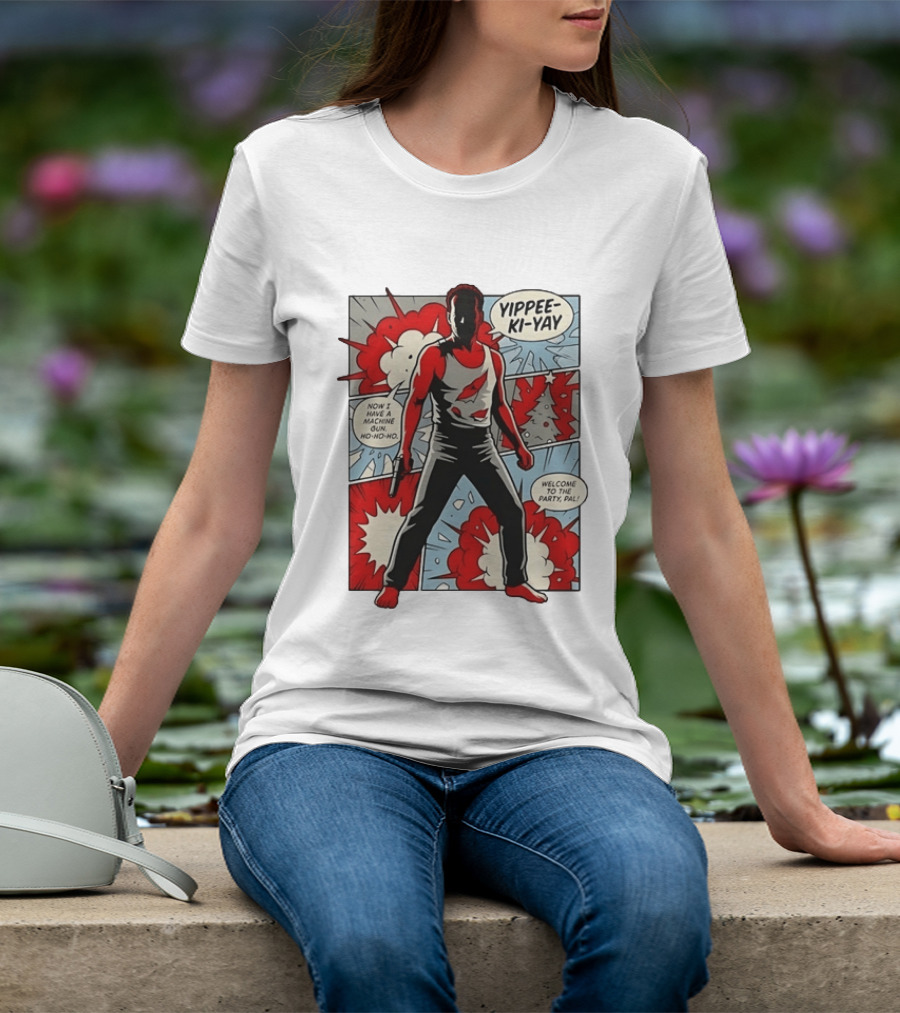 Die Hard Yippee Ki Yay Comic Style Now I Have A Machine Gun Ho Ho Ho Welcome To The Party Pal T-Shirt