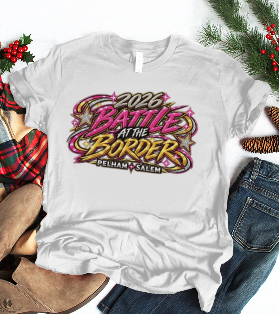 2026 Battle At The Border Pelham Salem T-Shirt