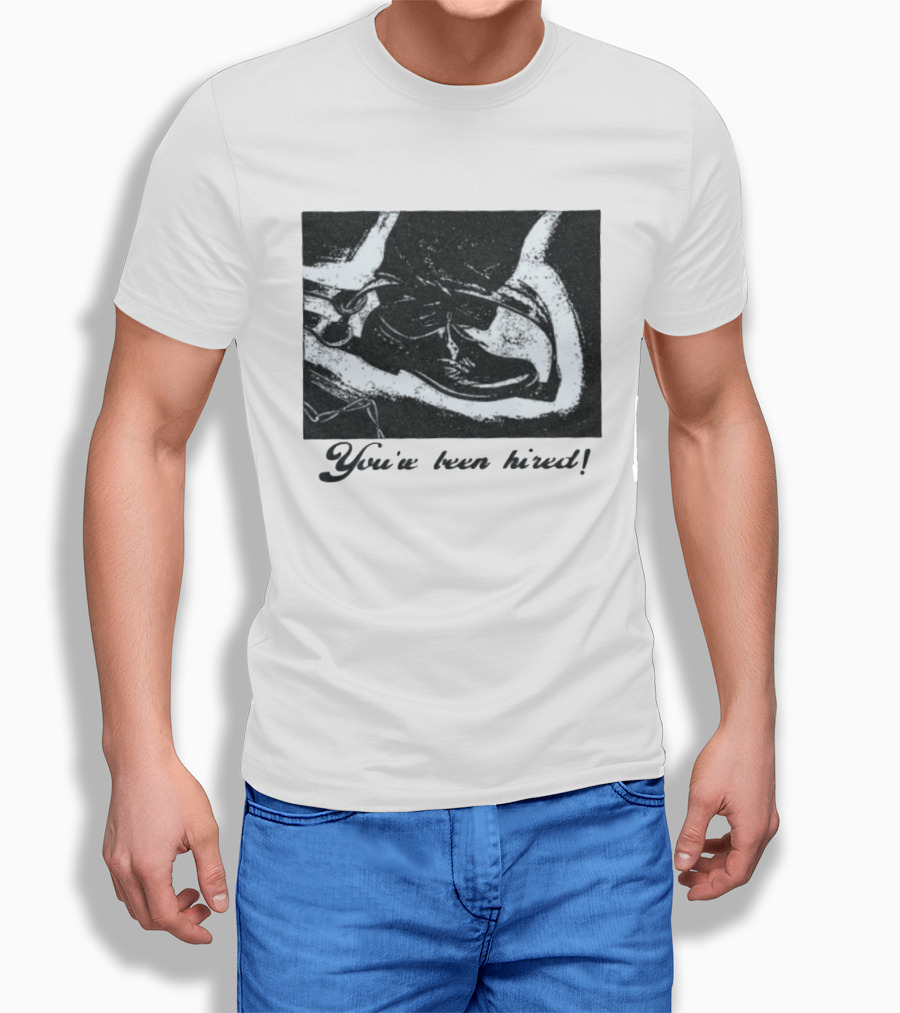 You've Been Hired Job Employment Footprints T-Shirt