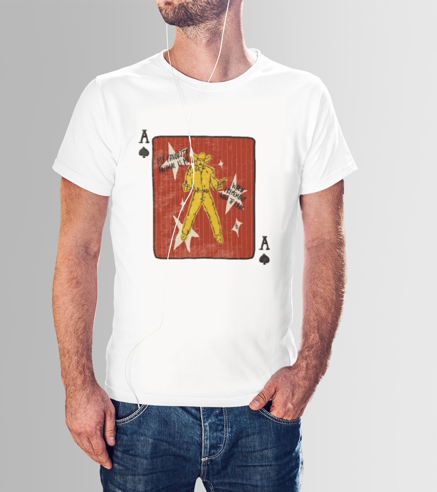 My Favorite Animal Is Me When I Remember Who TF I Am Cowboy Ace Of Spades Card T-Shirt