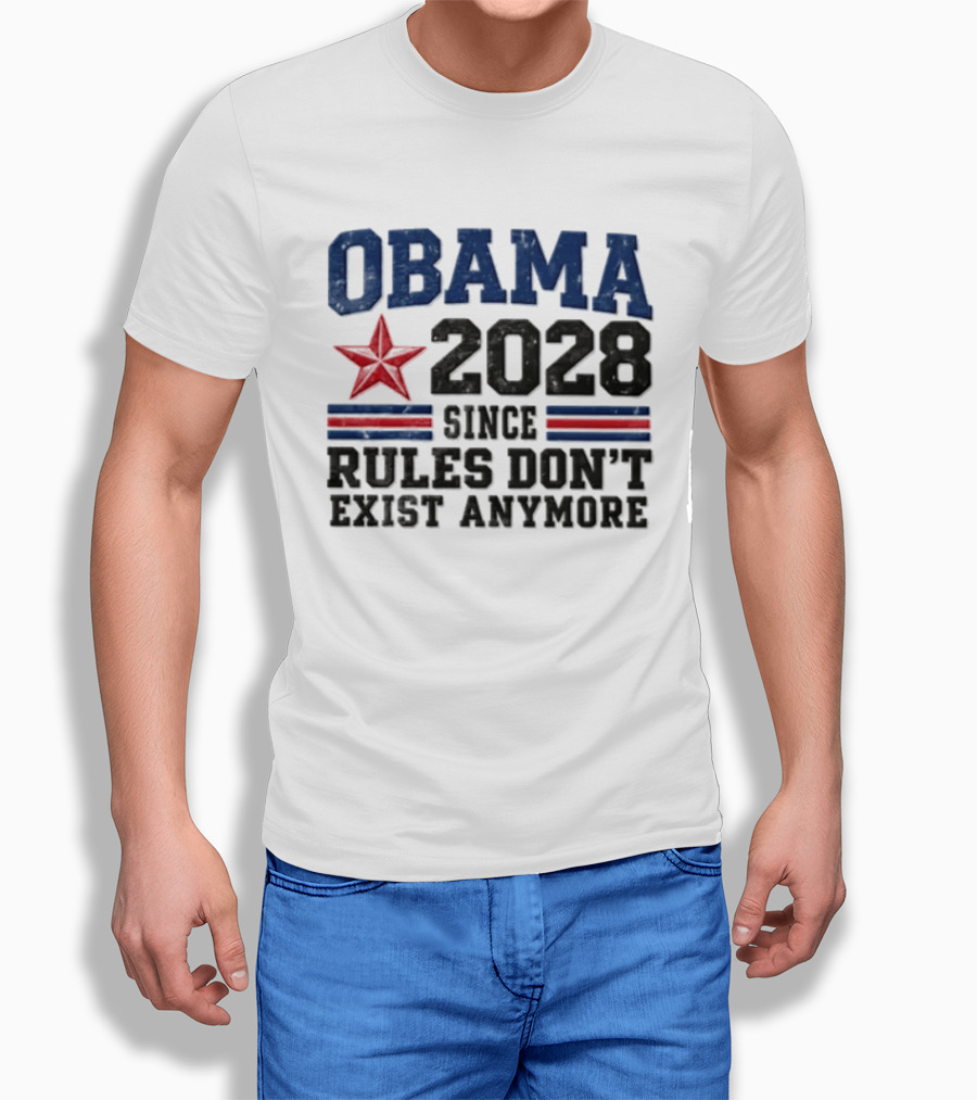 Obama 2028 Since Rules Don't Exist Anymore Star And Stripes T-Shirt
