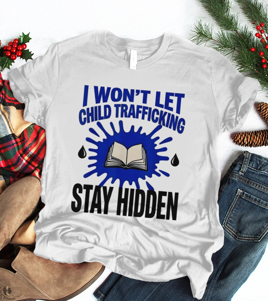 I Won't Let Child Trafficking Stay Hidden Blue Ink Book T-Shirt