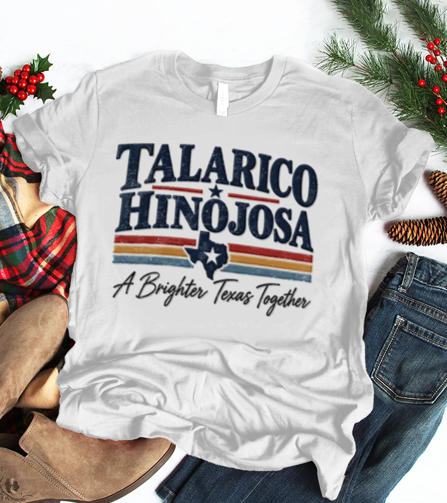 Talarico Hinojosa A Brighter Texas Together Texas Map Star Stripes T-Shirt