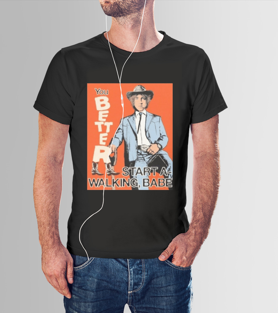 You Better Start A Walking Babe Bob Dylan Western Hat And Suit T-Shirt