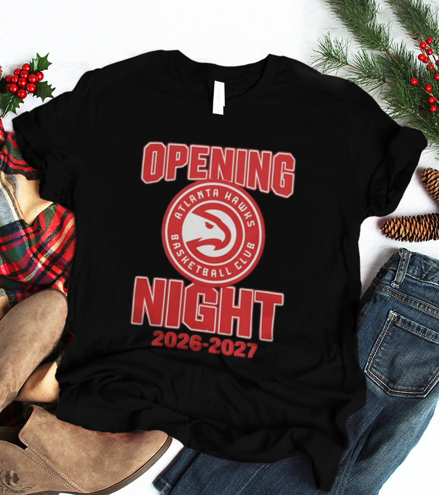 Atlanta Hawks Basketball Club Opening Night 2026 2027 T-Shirt