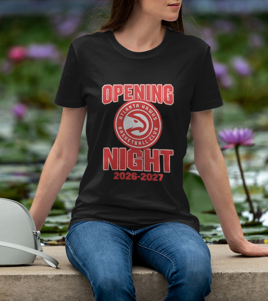 Atlanta Hawks Basketball Club Opening Night 2026 2027 T-Shirt