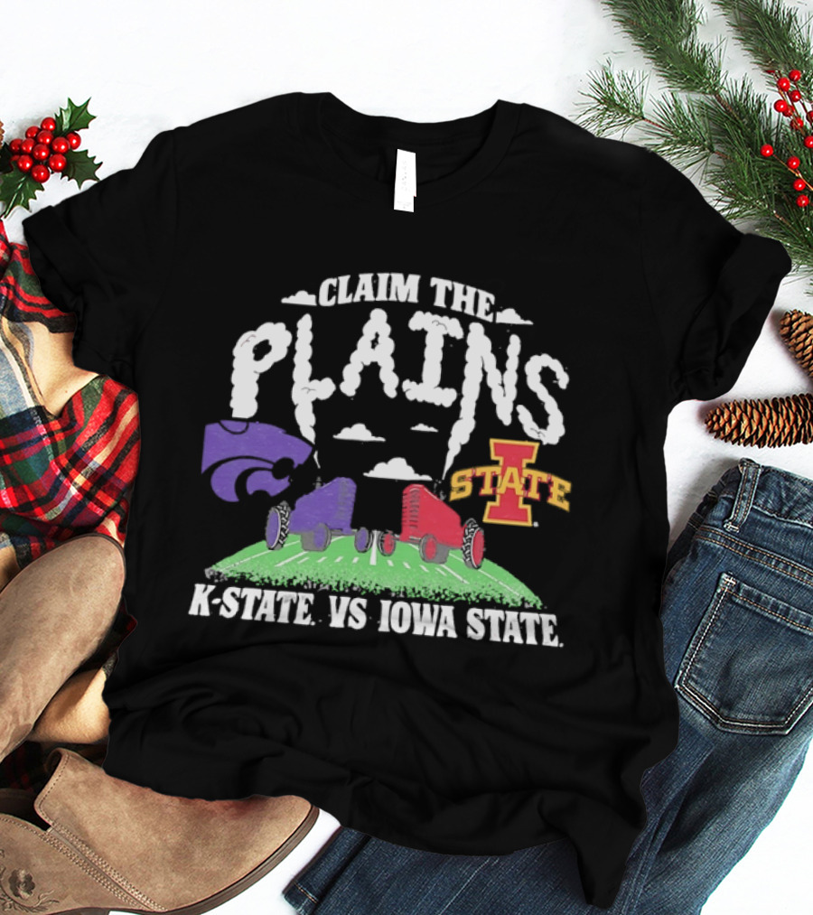 Claim The Plains K State Vs Iowa State Football Rivalry Wildcats Cyclones Showdown T-Shirt