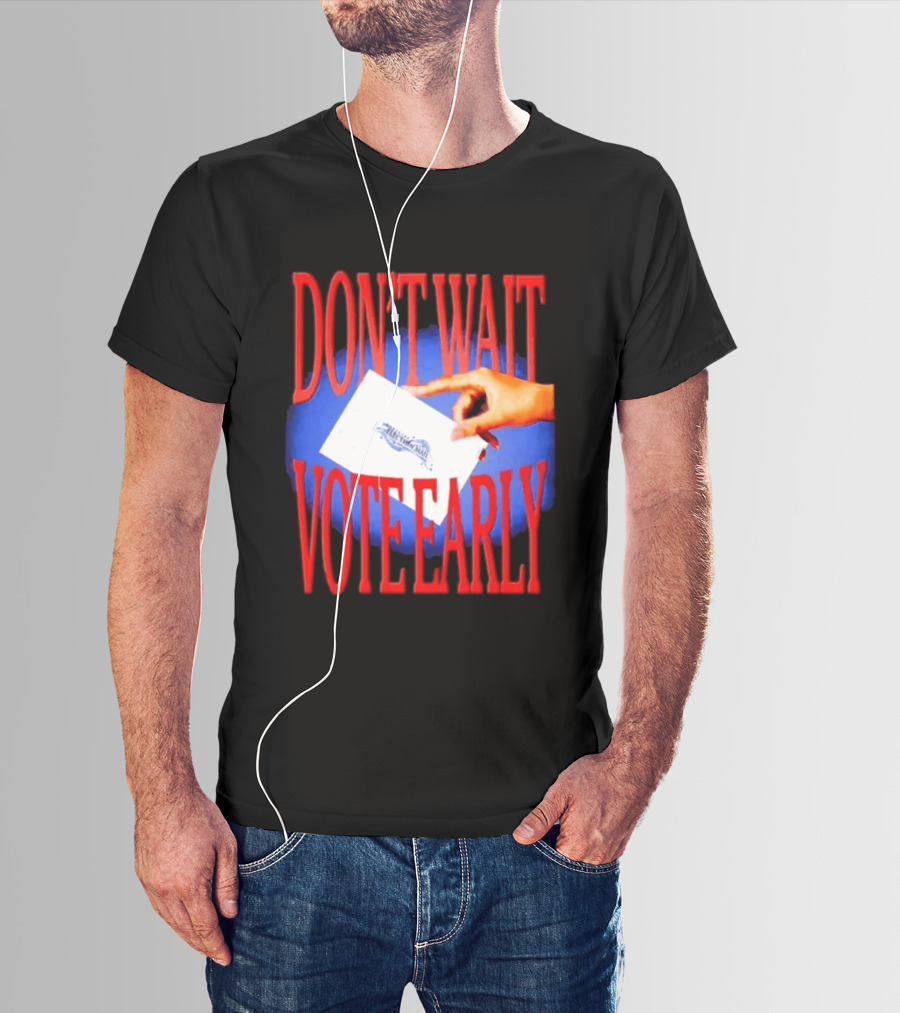 Don't Wait Vote Early Election Mail Iconic Symbolic Hand T-Shirt
