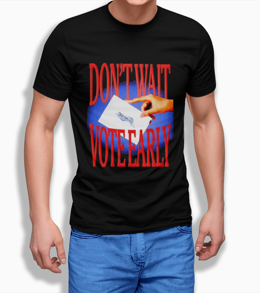 Don't Wait Vote Early Election Mail Iconic Symbolic Hand T-Shirt