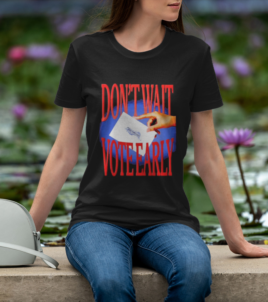 Don't Wait Vote Early Election Mail Iconic Symbolic Hand T-Shirt