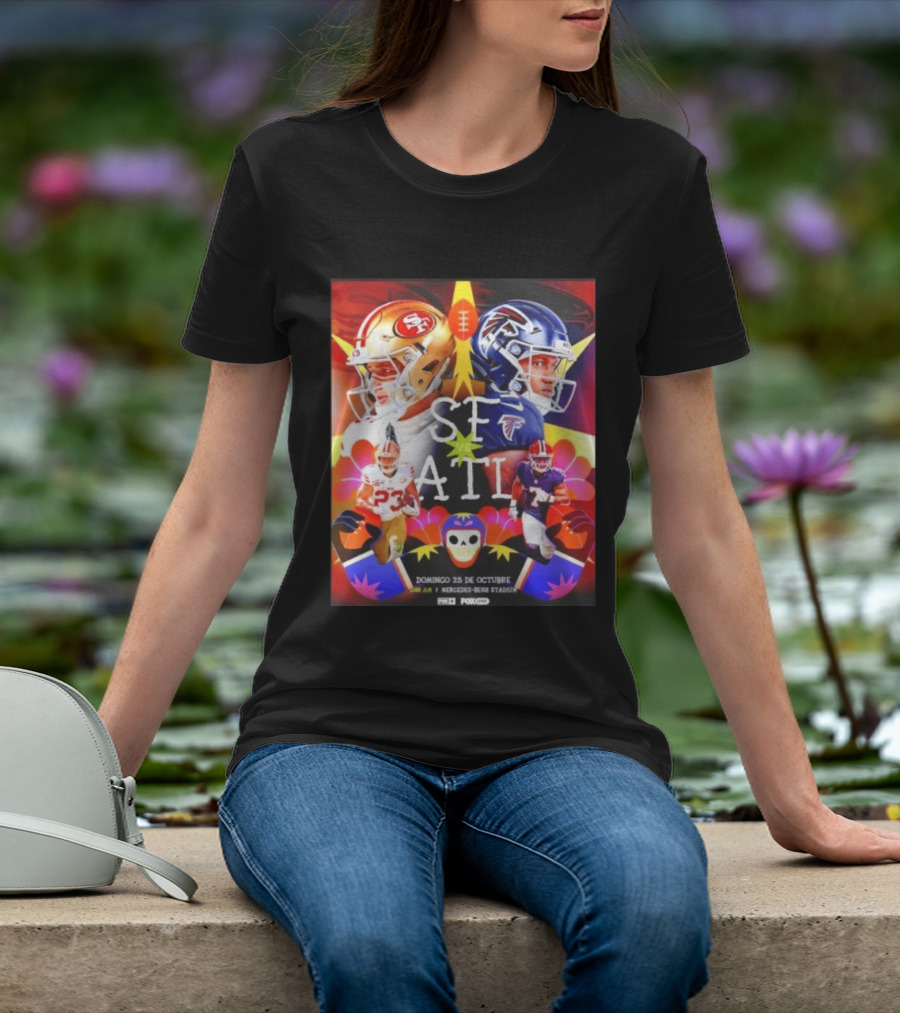 SF Vs ATL Domingo 25 De Octubre Mercedes Benz Stadium NFL 49ers Falcons Game Day T-Shirt