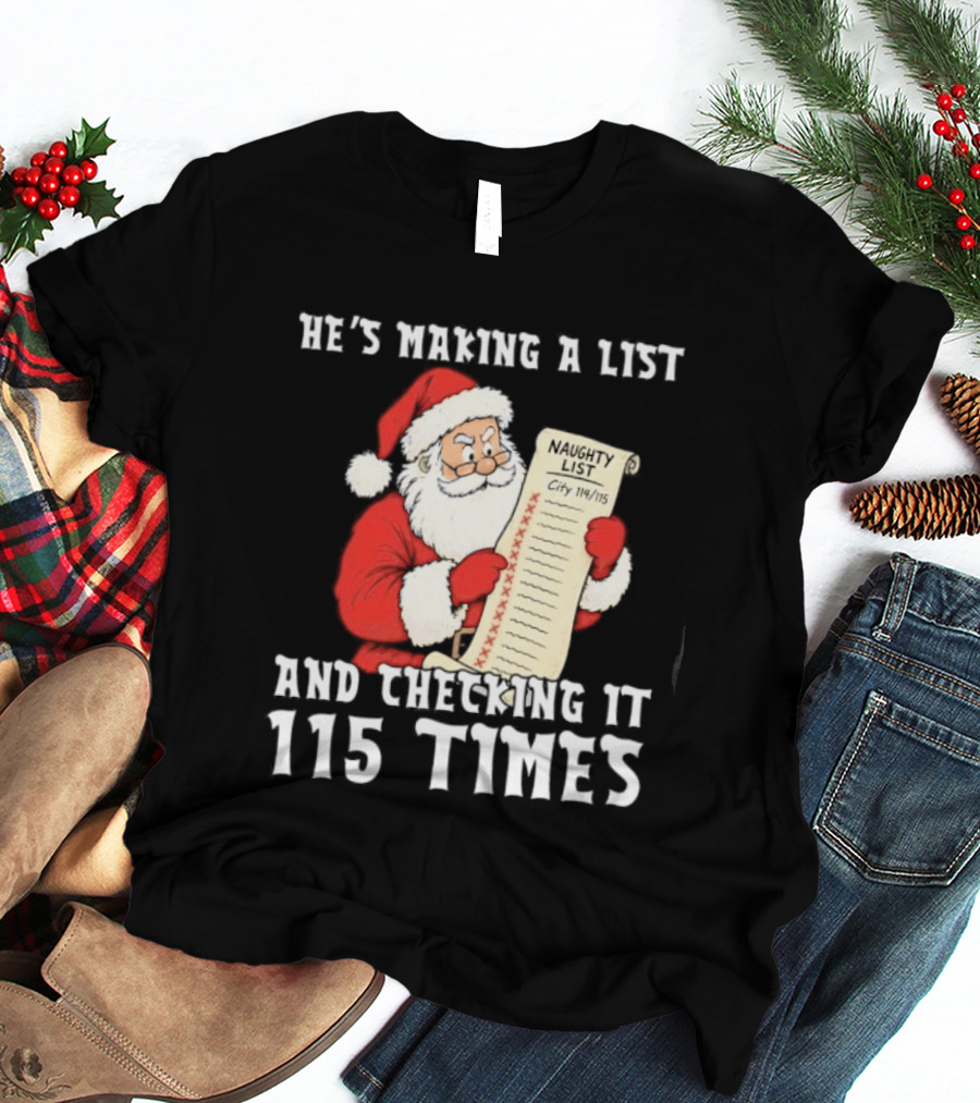 Santa Claus Making A List And Checking It 115 Times T-Shirt