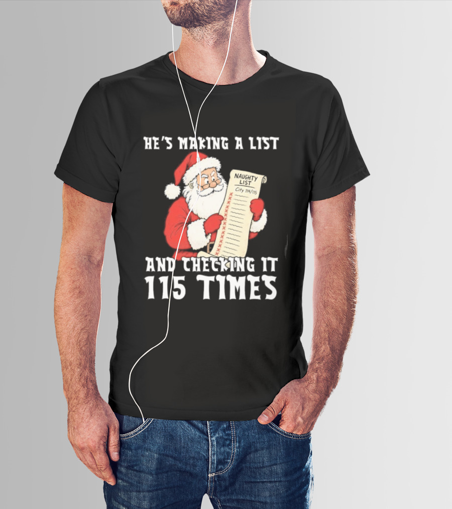 Santa Claus Making A List And Checking It 115 Times T-Shirt