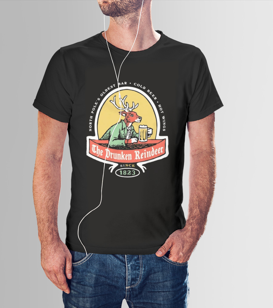 The Drunken Reindeer North Pole Oldest Bar Cold Beer Hot Wings Since 1823 T-Shirt