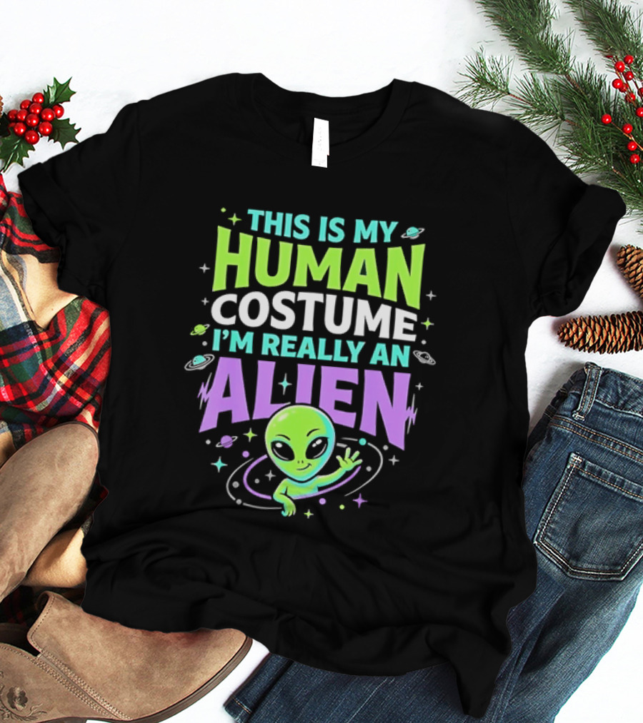 This Is My Human Costume I'm Really An Alien Halloween Alien T-Shirt