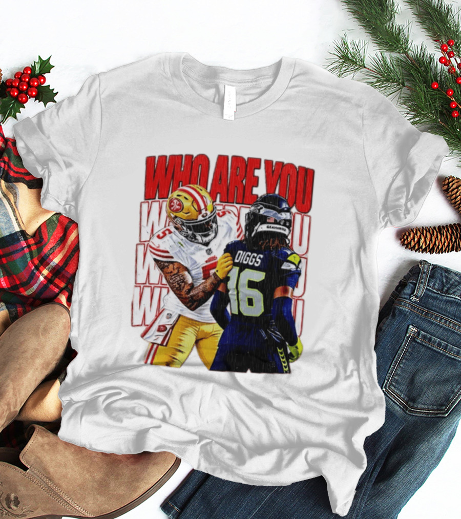 Mike Evans San Francisco 49ers Vs Trevon Diggs Seattle Seahawks Who Are You NFL Matchup T-Shirt