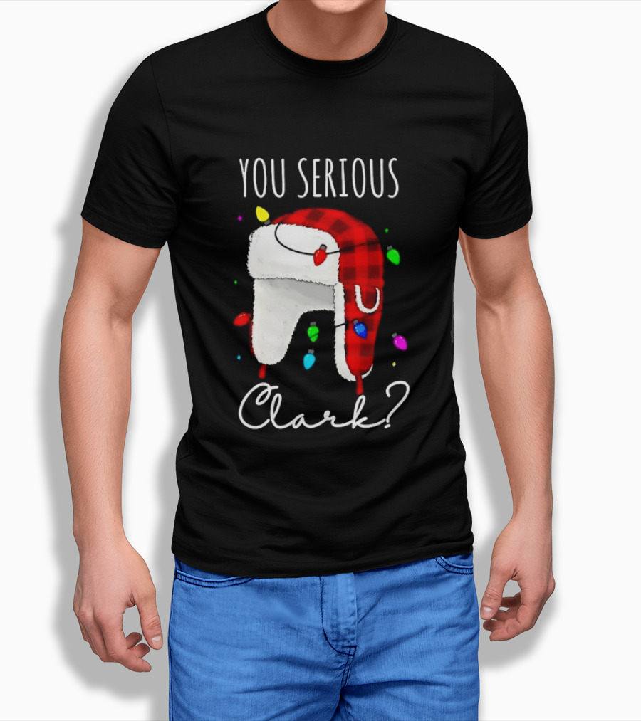 You Serious Clark Christmas Vacation Buffalo Plaid Trapper Hat Lights T-Shirt