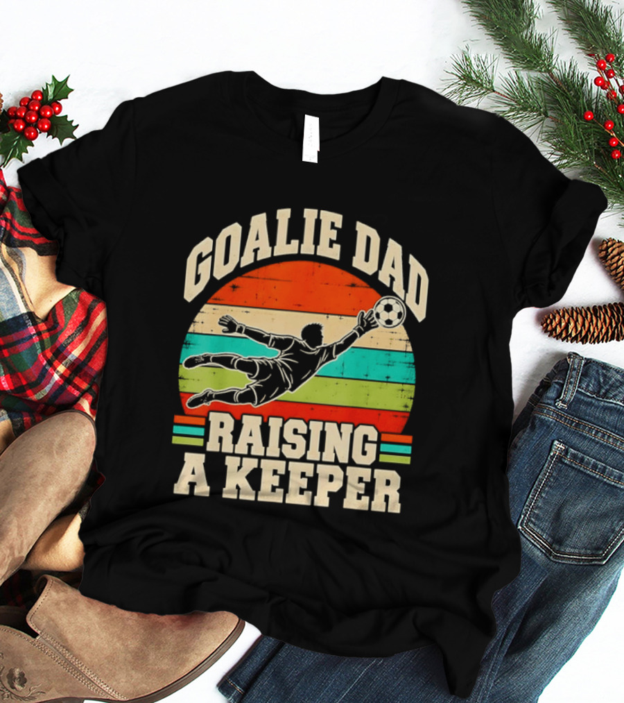Goalie Dad Raising A Keeper Retro Soccer Goalie Catch T-Shirt