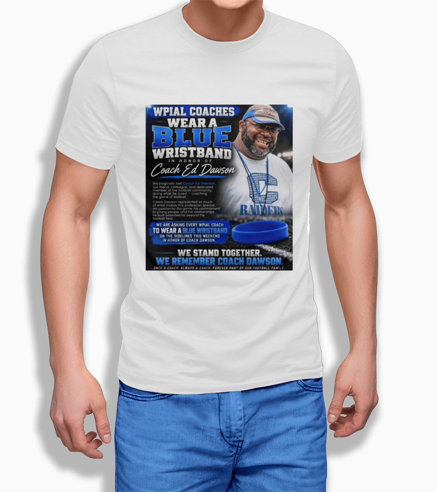 Wpial Coaches Honor Coach Ed Dawson With Blue Wristband T-Shirt