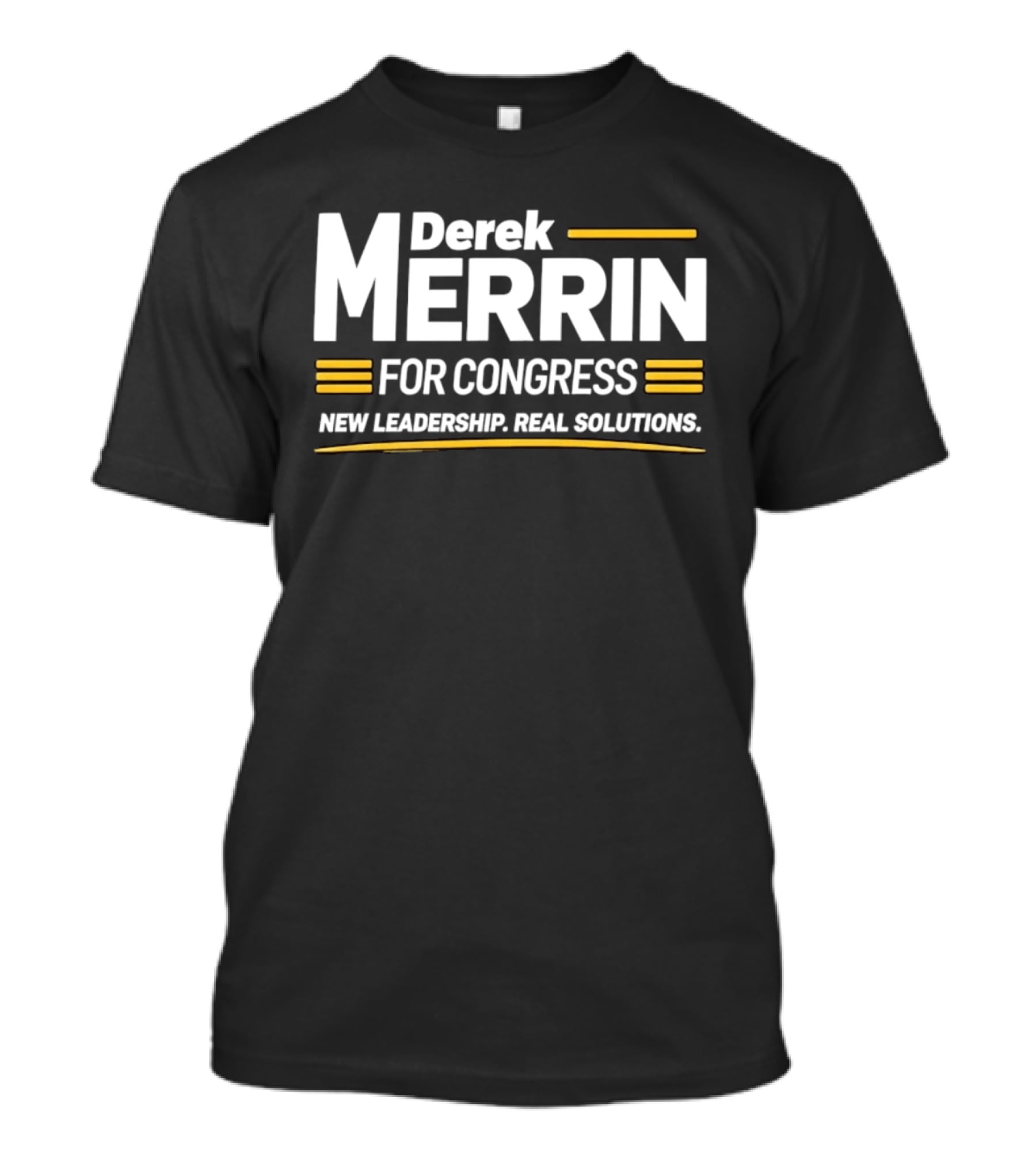 Derek Merrin For Congress New Leadership Real Solutions T-Shirt