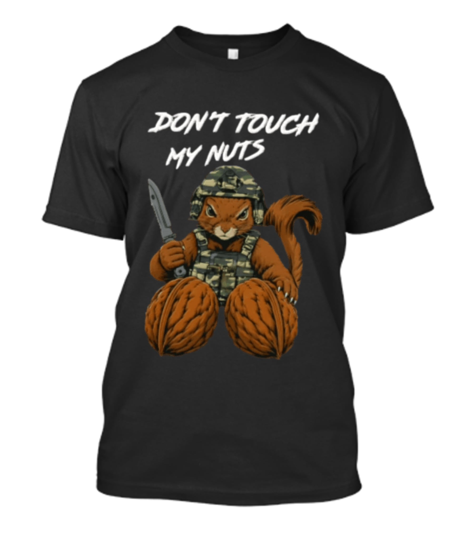 Don't Touch My Nuts Tactical Squirrel Military Knife Helmet Combat T-Shirt