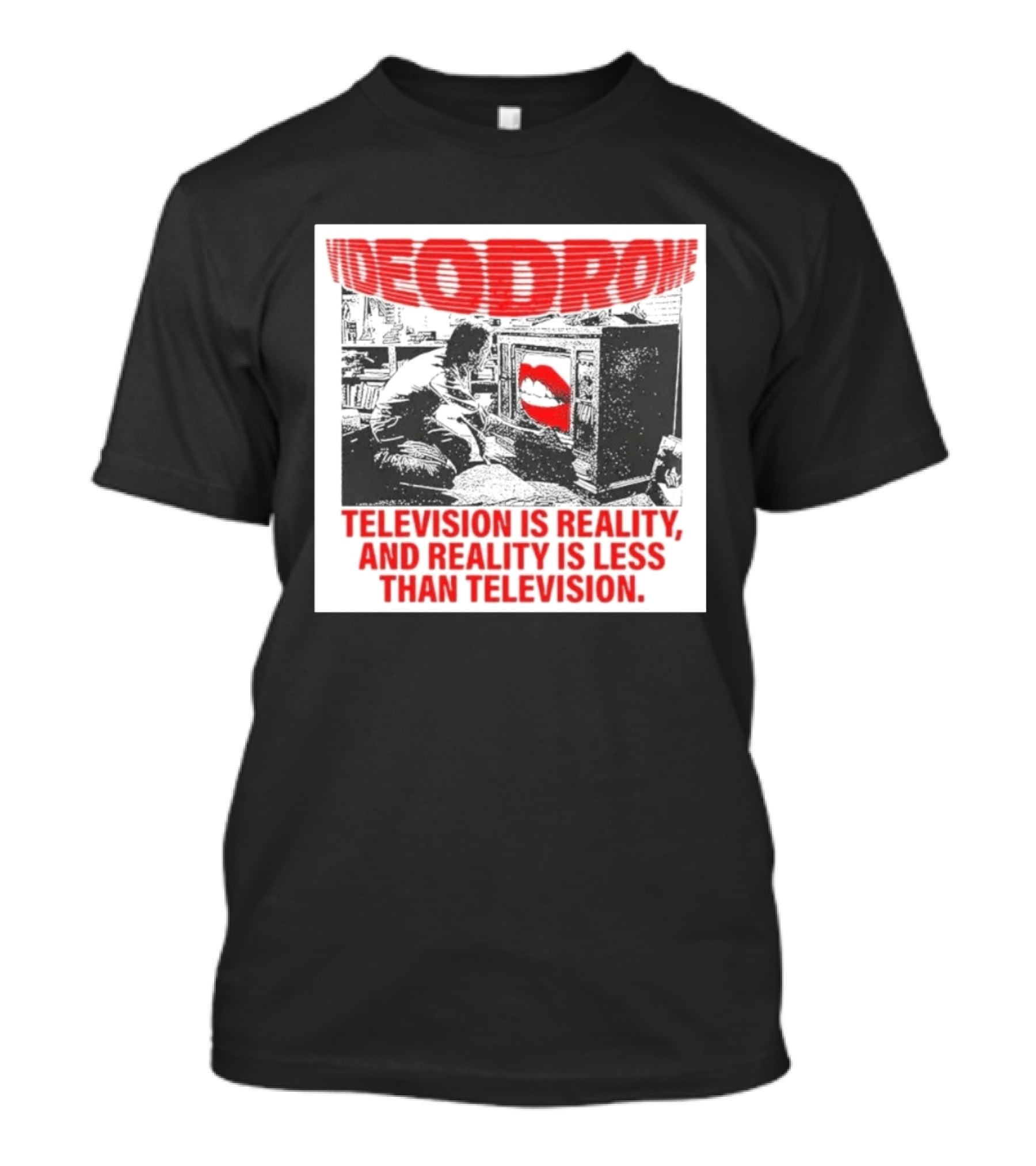 Videodrome Television Is Reality Less Than Television Red Text Television Lips T-Shirt