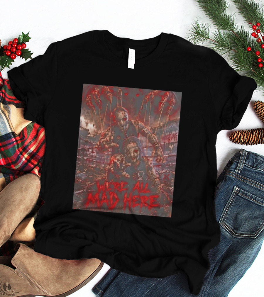 We're All Mad Here Wrestling Horror Creepy Stadium Puppets T-Shirt