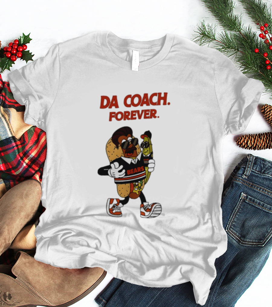 Da Coach Forever Mike Ditka Chicago Bears Hotdog Bears Fan T-Shirt