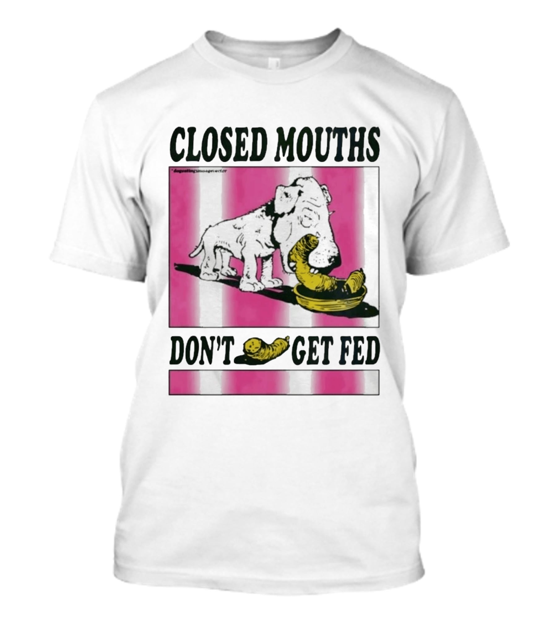 Closed Mouths Don't Get Fed Dog Eating Banana T-Shirt