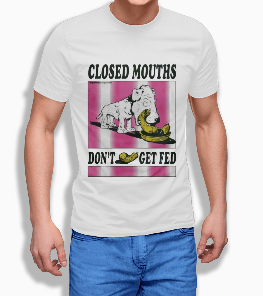 Closed Mouths Don't Get Fed Dog Eating Banana T-Shirt